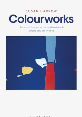 【预订】Colourworks: Chromatic Innovation in Modern French Poetry and Art Writing