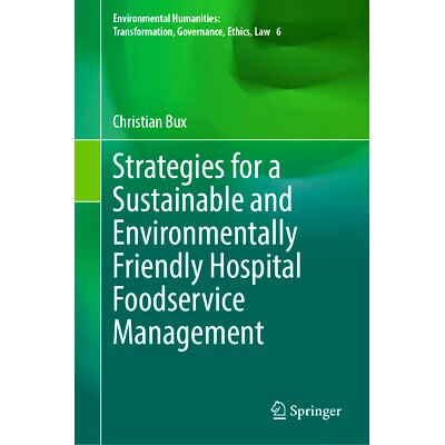 预订 Strategies for a Sustainable and Environmentally Friendly Hospital Foodservice Management 可持续与环保的医院餐饮服