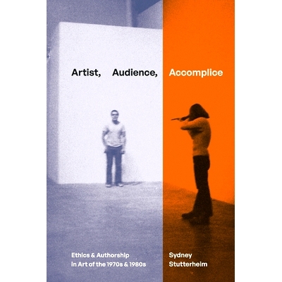 预订 Artist, Audience, Accomplice: Ethics and Authorship in Art of the 1970s and 1980s 艺术家、观众、同谋：20 世纪 70 和
