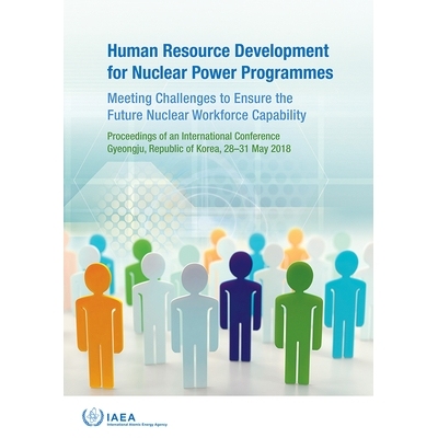 预订 Human Resource Development for Nuclear Power Programmes: Meeting Challenges to Ensure the Future Nuclear Workforce