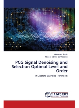 预订 PCG Signal Denoising and Selection Optimal Level and Order: In Discrete Wavelet Transform: 9783330003927