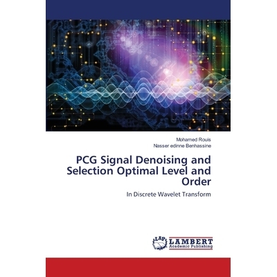 预订 PCG Signal Denoising and Selection Optimal Level and Order: In Discrete Wavelet Transform: 9783330003927