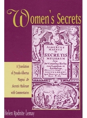 预订 Women’s Secrets: A Translation of Pseudo-Albertus Magnus’ de Secretis Mulierum with Commentaries: 9780791411445