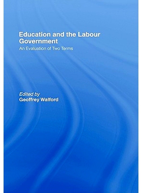 预订 Education and the Labour Government: An Evaluation of Two Terms 教育与工党*：两个任期的评估: 9780415368704