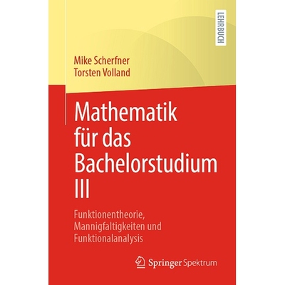 预订 Mathematik für das Bachelorstudium III Funktionentheorie, Mannigfaltigkeiten und Funktionalanalysis 9783827420695