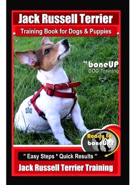 预订 Jack Russell Terrier Training Book for Dogs and Puppies by BoneUp DOG Training: Are You Ready to BoneUp? Easy Steps
