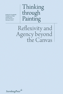 【预订】Thinking Through Painting: Reflexivity and Agency Beyond the Canvas