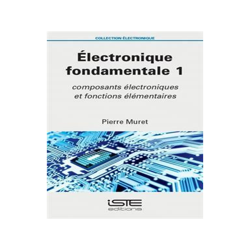 [预订]Electronique fondamentale, Vol. 1. Composants électroniques et fonctions élémentaires 9781784054786