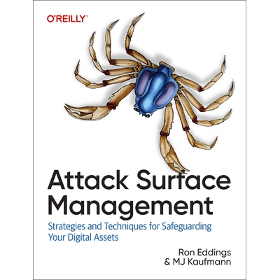 预订 Attack Surface Management: Strategies and Techniques for Safeguarding Your Digital Assets: 9781098165086
