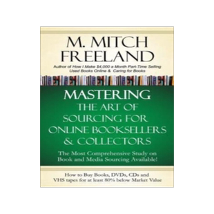 [预订]Mastering the Art of Sourcing for Online Booksellers & Collectors: How to Buy Books, DVDs & CDs for at Least 80%