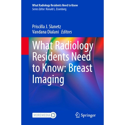 预订 What Radiology Residents Need to Know: Breast Imaging 放射科住院医师需知：乳腺成像: 9783031662737