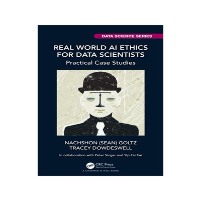 [预订]Real World AI Ethics for Data Scientists 9781032275055