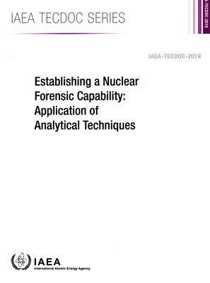 预订 Establishing a Nuclear Forensic Capability: Application of Analytical Techniques