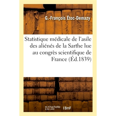 预订 Note sur la statistique médicale de l’asile des aliénés du département de la Sarthe 关于萨尔特省精神病院*统