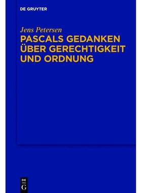 预订 Pascals Gedanken über Gerechtigkeit und Ordnung 帕斯卡对正义与秩序的看法: 9783110452990