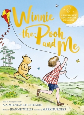 预订 Winnie-the-Pooh and Me: A Winnie-the-Pooh adventure in rhyme, featuring A.A Milne’s and E.H Shepard’s beloved cha