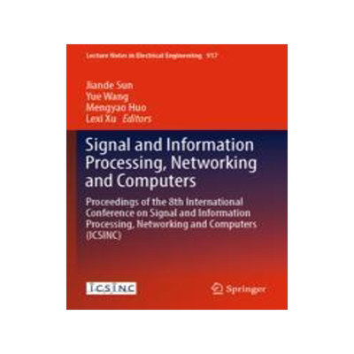 [预订]Signal and Information Processing, Networking and Computers 9789811933899