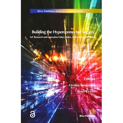 预订 Building the Hyperconnected Society- Internet of Things Research and Innovation Value Chains, Ecosystems and Market