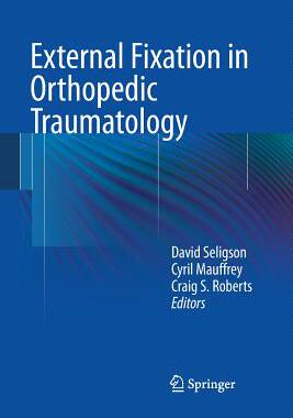 【预订】External Fixation in Orthopedic Traumatology