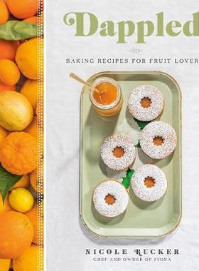 【预订】Dappled: Baking Recipes for Fruit Lovers