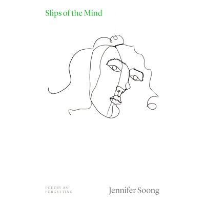 预订 Slips of the Mind: Poetry as Forgetting 心灵之诗:遗忘之篇: 9780226839905