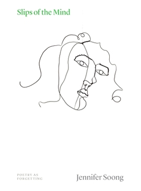 预订 Slips of the Mind: Poetry as Forgetting 心灵之诗:遗忘之篇: 9780226839905