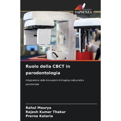预订 Ruolo della CBCT in parodontologia: Integrazione delle innovazioni di imaging nella pratica parodontale. DE: 978620