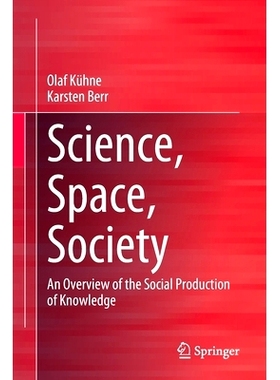 预订 Science, Space, Society: An Overview of the Social Production of Knowledge 科学、空间、社会：知识的社会生产概述: 97