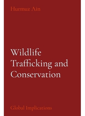 预订 Wildlife Trafficking and Conservation: Global Implications 野生动物贩运与保护: 9788196799229