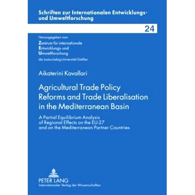 预订 Agricultural Trade Policy Reforms and Trade Liberalisation in the Mediterranean Basin: A Partial Equilibrium Analys