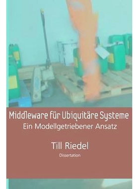 预订 Middleware Fur Ubiquitare Systeme: Ein Modellgetriebener Entwicklungsansatz: 9781490546735