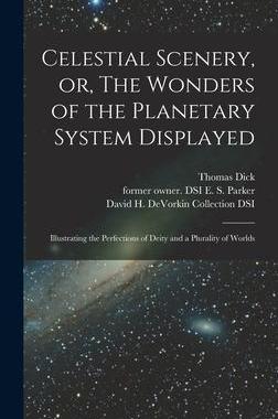 [预订]Celestial Scenery, or, The Wonders of the Planetary System Displayed: Illustrating the Perfections o 9781013844690
