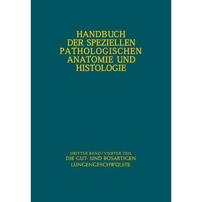 预订 Atmungswege und Lungen: Vierter Teil Die Gut- und Bösartigen Lungengeschwülste: 9783642478413