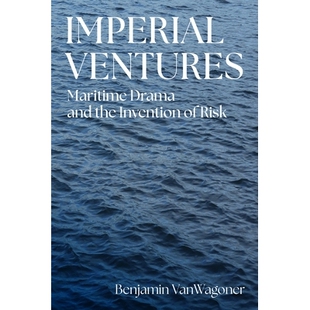 Invention Imperial and 预订 发明 Maritime 帝国冒险：航海戏剧与风险 Ventures 9781512826999 Drama Risk the