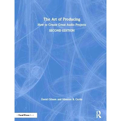 预订 The Art of Producing: How to Create Great Audio Projects 制作音频项目的艺术: 9780815369394