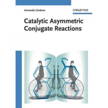 【预订】Catalytic Asymmetric Conjugate Reactions 书籍/杂志/报纸 科普读物/自然科学/技术类原版书 原图主图