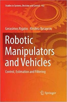 【预售】Robotic Manipulators and Vehicles: Control, Estimation and Filtering