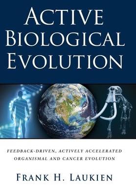[预订]Active Biological Evolution: Feedback-Driven, Actively Accelerated Organismal and Cancer Evolution 9798985414707