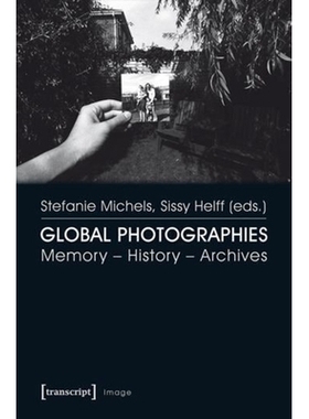 预订 Global Photographies: Memory – History – Archives: 9783837630060