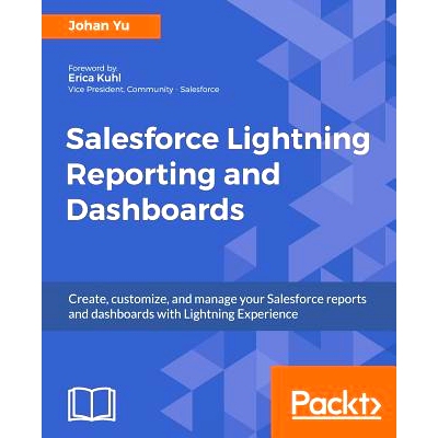 预订 Salesforce Lightning Reporting and Dashboards Salesforce的闪电的报告和仪表板: 9781788297387