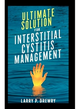 预订 Ultimate Solution for Interstitial Cystitis Management: Relieve Pain & Discomfort Natural Remedies Included: 979832