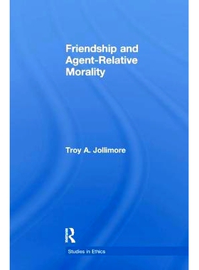 预订 Friendship and Agent Relative Morality: 9781138974692