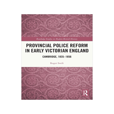 [预订]Provincial Police Reform in Early Victorian England