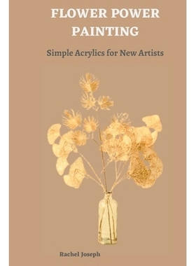 预订 Flower Power Painting: Simple Acrylics for New Artists: 9798874419486