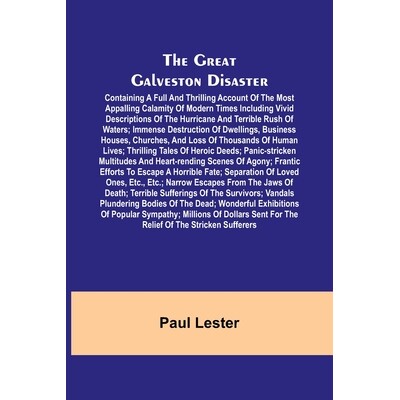 预订 The Great Galveston Disaster; Containing a Full and Thrilling Account of the Most Appalling Calamity of Modern Time
