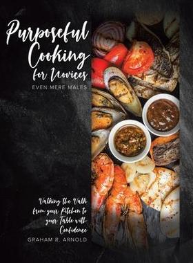 [预订]Purposeful Cooking for Novices: Even Mere Males 9780228876526
