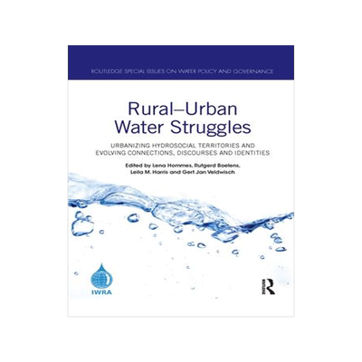 [预订]Rural-Urban Water Struggles: Urbanizing Hydrosocial Territories and Evolving Connections, Discourses 9781032090177