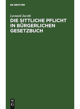 预订 Die sittliche Pflicht in Bürgerlichen Gesetzbuch: 9783112511916