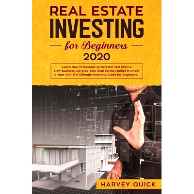 预订 Real Estate Investing for Beginners 2020: Learn How to Become an Investor and Start a New Business. Develop Your Re