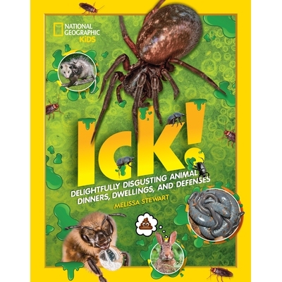 预订 ICK!: Delightfully Disgusting Animal Dinners, Dwellings, and Defenses: 9781426337475